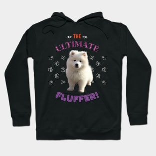 Samoyed, The Ultimate fluffer, the most adorable present to give a Samoyed Lover Hoodie